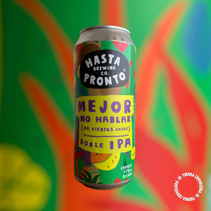 HASTA PRONTO MEJOR NO HABLAR DE CIERTAS COSAS (Doble Ipa)